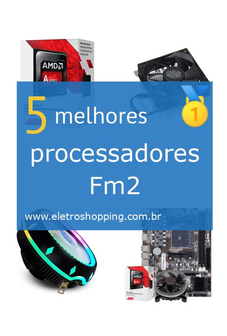 processador fm2|melhores processadores fm2.